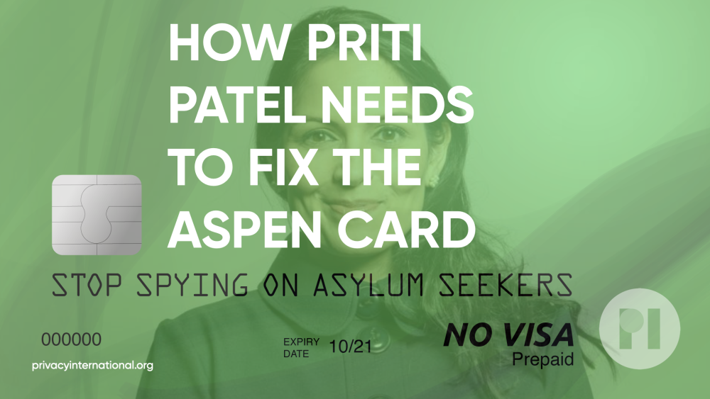 How Priti Patel needs to fix the Aspen Card Privacy International